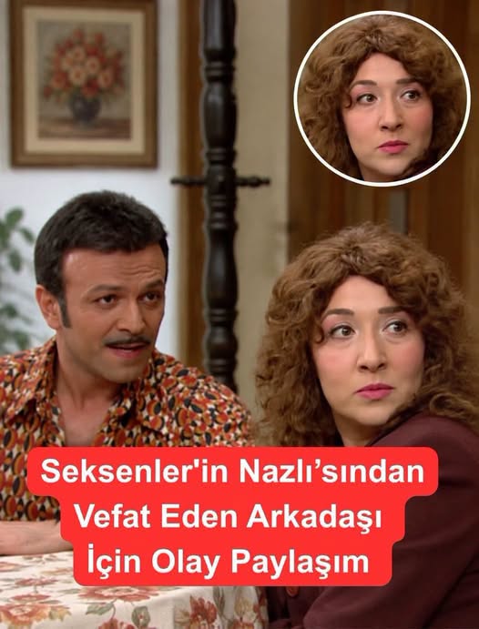  Seksenler'in Nazlı’sından olay paylaşım