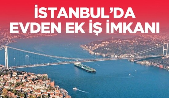 İstanbul Evden Ek İş İmkanları