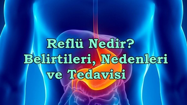 Reflü Nedir? Reflü Nedenleri ve Belirtileri
