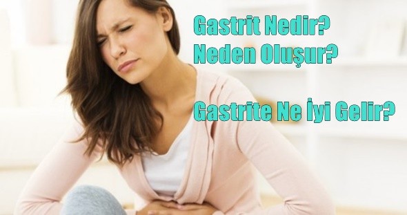 Gastrit Nedir, Neden Oluşur, Gastrite Ne İyi Gelir?