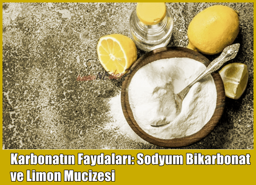 Karbonatın Faydaları: Sodyum Bikarbonat ve Limon Mucizesi
