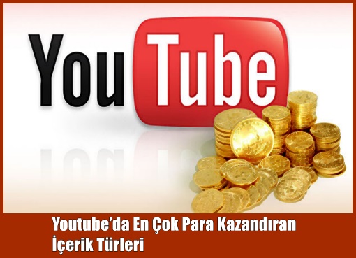 Youtube’da En Çok Para Kazandıran İçerik Türleri